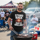 Stand Back Dad is Grilling T-Shirt