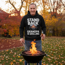 Stand Back Grandpa is Grilling Hoodie