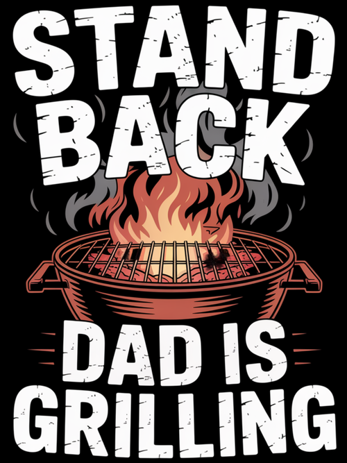 Stand Back Dad is Grilling T-Shirt