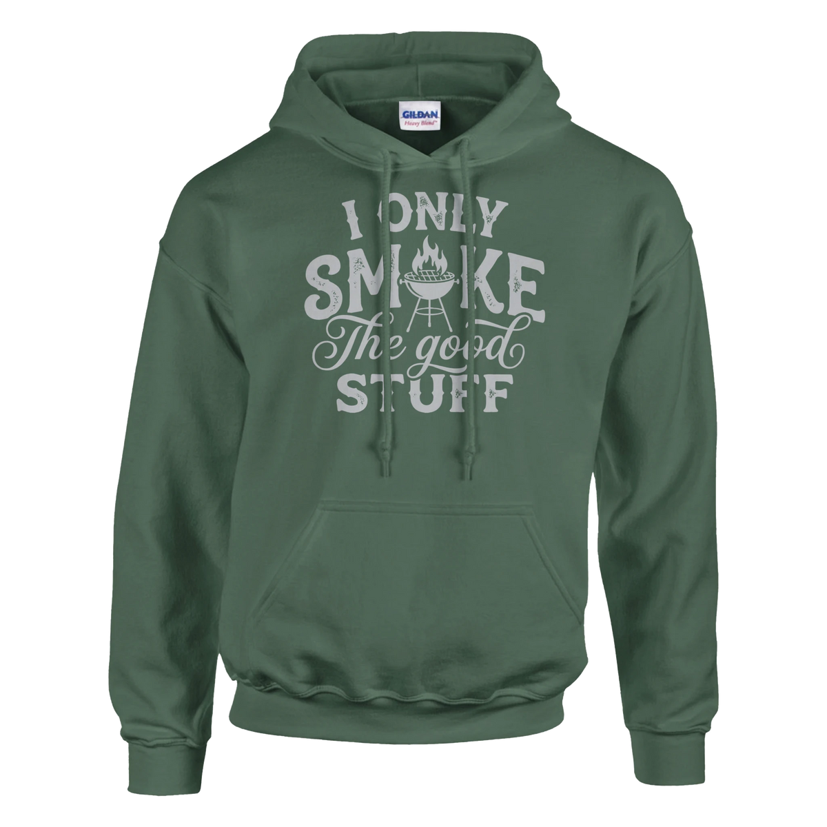 I Only Smoke The Good Stuff Hoodie